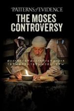 Watch Patterns of Evidence: The Moses Controversy Xmovies8