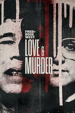 Watch Fred & Rose West: Love & Murder Xmovies8