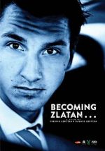 Watch Becoming Zlatan ... Xmovies8