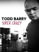 Watch Todd Barry: Super Crazy Xmovies8