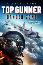 Watch Top Gunner: Danger Zone Xmovies8