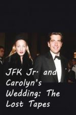 Watch JFK Jr. and Carolyn\'s Wedding: The Lost Tapes Xmovies8