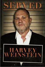 Watch Served: Harvey Weinstein Xmovies8