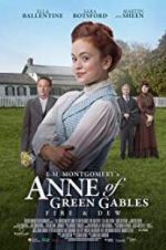 Watch L.M. Montgomery\'s Anne of Green Gables: Fire & Dew Xmovies8