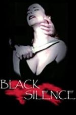 Watch Black Silence Xmovies8