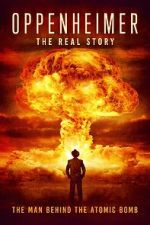 Watch Oppenheimer: The Real Story Xmovies8