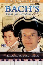 Watch Bach\'s Fight for Freedom Xmovies8