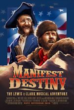 Watch Manifest Destiny: The Lewis & Clark Musical Adventure Xmovies8