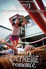 Watch Mikey\'s Extreme Romance Xmovies8