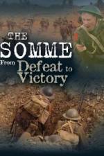 Watch The Somme From Defeat to Victory Xmovies8