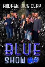 Watch Andrew Dice Clay Presents the Blue Show Xmovies8