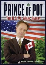 Watch Prince of Pot: The U.S. vs. Marc Emery Xmovies8