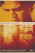 Watch Shotgun Stories Xmovies8