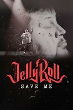 Watch Jelly Roll: Save Me (TV Special 2023) Xmovies8