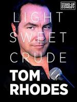 Watch Tom Rhodes: Light, Sweet, Crude Xmovies8