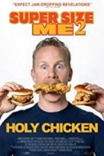 Watch Super Size Me 2: Holy Chicken! Xmovies8