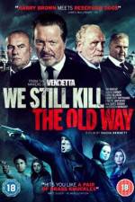 Watch We Still Kill the Old Way Xmovies8