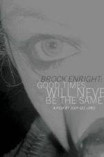 Watch Brock Enright Good Times Will Never Be the Same Xmovies8