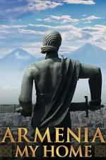 Watch Armenia, My Home Xmovies8