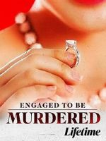 Watch Engaged to Be Murdered Xmovies8