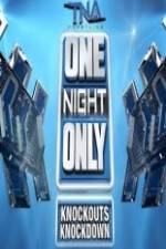 Watch TNA One Night Only Knockouts Knockdown Xmovies8