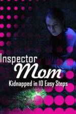 Watch Inspector Mom Kidnapped in Ten Easy Steps Xmovies8