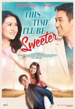 Watch This Time I\'ll Be Sweeter Xmovies8
