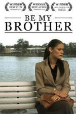 Watch Be My Brother Xmovies8