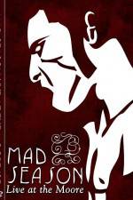 Watch Mad Season Live at the Moore Xmovies8