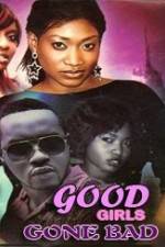 Watch Good Girls Gone Bad Xmovies8