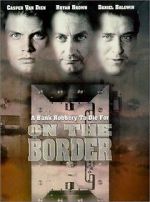 Watch On the Border Xmovies8