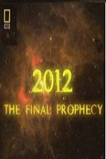 Watch National Geographic 2012 The Final Prophecy Xmovies8
