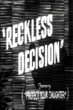 Watch Reckless Decision Xmovies8