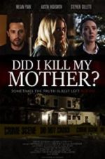 Watch Did I Kill My Mother? Xmovies8