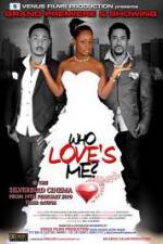 Watch Who Loves Me Xmovies8