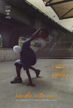 Watch Handle with Care: The Legend of the Notic Streetball Crew Xmovies8