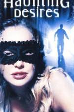 Watch Haunting Desires Xmovies8