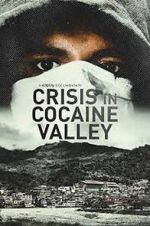 Watch Crisis in Cocaine Valley Xmovies8