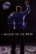 Watch Brian Regan I Walked on the Moon Xmovies8