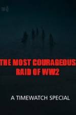 Watch The Most Courageous Raid of WWII Xmovies8