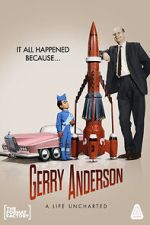 Watch Gerry Anderson: A Life Uncharted Xmovies8