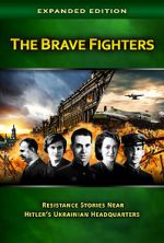 Watch The Brave Fighters: Resistance Stories Near Hitler\'s Ukrainian Headquarters Xmovies8