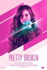 Watch Pretty Broken Xmovies8