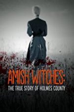 Watch Amish Witches: The True Story of Holmes County Xmovies8
