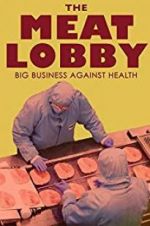 Watch The meat lobby: big business against health? Xmovies8