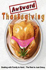 Watch Awkward Thanksgiving Xmovies8