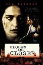 Watch Closer and Closer Xmovies8