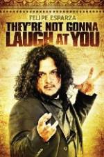 Watch Felipe Esparza The're Not Gonna Laugh At You Xmovies8