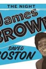 Watch The Night James Brown Saved Boston Xmovies8