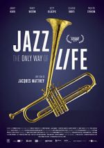 Watch Jazz: The Only Way of Life Xmovies8